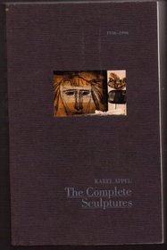 Karel Appel: The complete sculptures, 1936-1990