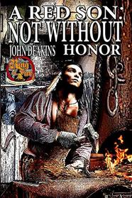 A Red Son:: Not Without Honor (1632)