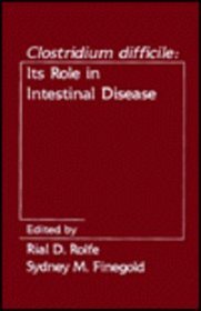 Clostridium Difficile: Its Role in Intestinal Disease