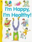 I'm Happy, I'm Healthy! (Life Education)