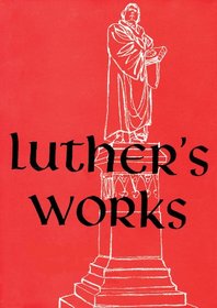 Luther's Works Lectures on the Psalms I/Chapters 1-75 (Luther's Works)