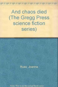 And chaos died (The Gregg Press science fiction series)