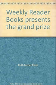 Weekly Reader Books Presents The Grand Prize (Sweet Pickles)