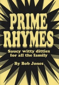 Prime Rhymes: Saucy Witty Ditties for All the Family