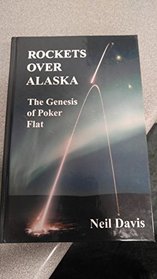 Rocket Over Alaska: The Genesis of Poker Flat