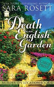 Death in an English Garden (Murder on Location, Bk 6) (Large Print)
