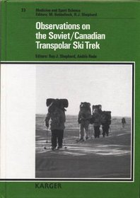 Observations on the Soviet/Canadian Transpolar Skitrek (Medicine and Sport Science)