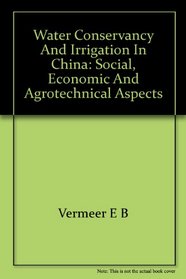 Water conservancy and irrigation in China: Social, economic and agrotechnical aspects