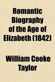 Romantic Biography of the Age of Elizabeth (1842)