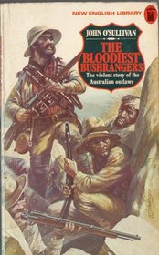 The Bloodiest Bushrangers: The Violent Story of the Australian Outlaws