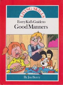 Every Kid's Guide to Good Manners (Living Skills)