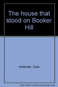 The house that stood on Booker Hill