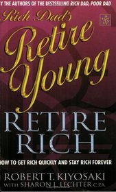 Rich Dad's Retire Young, Retire Rich (Rich Dad)