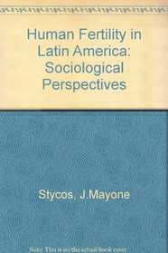 HUMAN FERTILITY IN LATIN AMERICA: Sociological Perspectives.