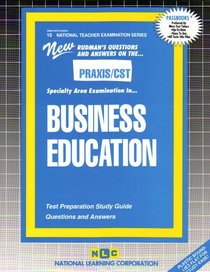 PRAXIS/CST Business Education Teaching Area Examination (No. 10)