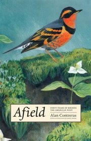 Afield: Forty Years of Birding the American West