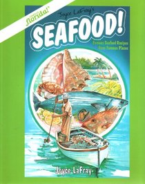 Seafood!: Famous Seafood Recipes from Famous Places