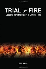 Trial by Fire: Lessons from the History of Clinical Trials