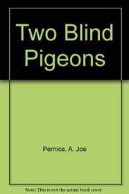 Two Blind Pigeons