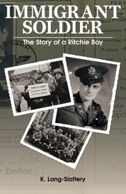 Immigrant Soldier: The Story of a Ritchie Boy