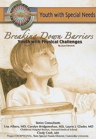 Breaking Down Barriers: Youth With Physical Challenges (Youth With Special Needs)
