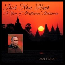 Thich Nhat Hanh: A Year of Mindful Meditations 2005 Calendar