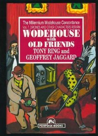 Wodehouse with Old Friends: Drones and Other Characters v. 1 (Millennium Wodehouse Concordance) (Vol 7)