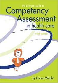 The Ultimate Guide to Competency Assessment in Health Care, Third Edition