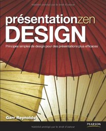 Prsentation zen design : Principes simples de design pour des prsentations plus efficaces