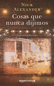 Cosas que nunca dijimos (Spanish Edition)