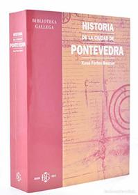 Historia de la ciudad de Pontevedra (Biblioteca gallega) (Spanish Edition)