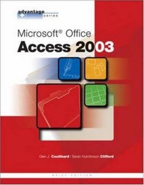 Advantage Series: Microsoft Office Access 2003, Brief Edition