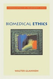 Biomedical Ethics (Fundamentals of Philosophy Series)