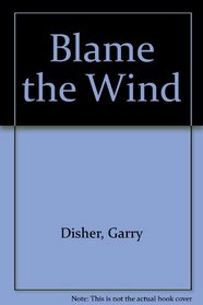 Blame the Wind (Masterpiece)