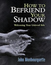 How to Befriend Your Shadow