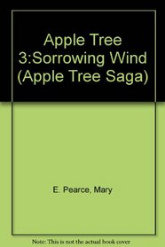 The Sorrowing Wind (Apple Tree Saga)