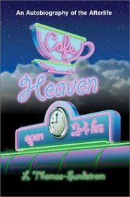 Cafe Heaven: An Autobiography of the Afterlife