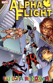 Alpha Flight, Vol 1: You Gotta Be Kiddin' Me