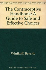 The Contraceptive Handbook: A Guide to Safe and Effective Choices