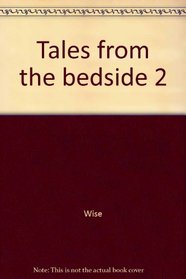 Tales from the bedside 2