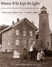 Women Who Kept the Lights: An Illustrated History of Female Lighthouse Keepers