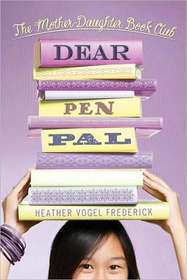 Dear Pen Pal (Mother-Daughter Book Club, Bk 3)