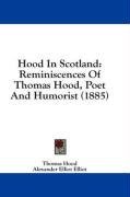 Hood In Scotland: Reminiscences Of Thomas Hood, Poet And Humorist (1885)