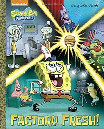 Factory Fresh! (SpongeBob SquarePants 400th Episode) (Big Golden Book)