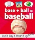Base + Ball = Baseball (Rondeau, Amanda, Compound Words.)