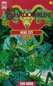 Shadowrun. Nuke City. Achtzehnter Band des Shadowrun- Zyklus
