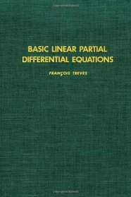 Basic Linear Partial Differential Equations (Pure & Applied Mathematics)