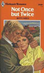 Not Once But Twice (Harlequin Romance, No 2440)