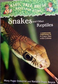 Snakes and Other Reptiles: A Nonfiction Companion to 'A Crazy Day with Cobras' (Magic Tree House Research Guide, No 23)