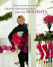 Crafts and Keepsakes for the Holidays : Christmas with Martha Stewart Living
